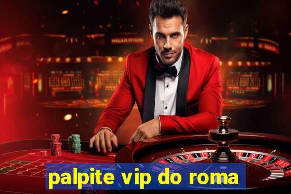 palpite vip do roma